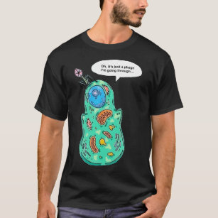 Bacteria Bacteriophage Oh Itx27s just a phage Ix27 T-Shirt