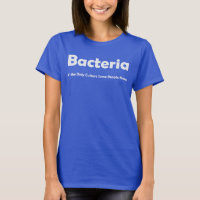 Bacteria, It's the Only Culture Some People Have!