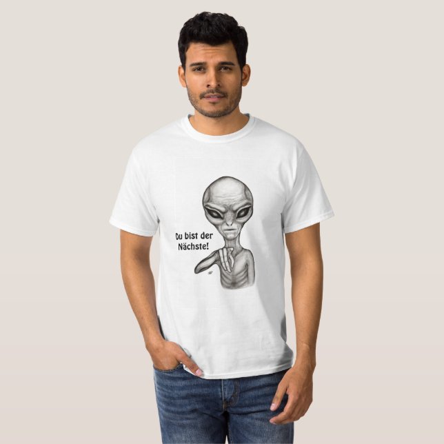 Bad Alien , Du bist der Nächste! T-Shirt (Front Full)