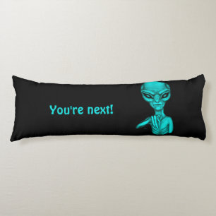 Bad Alien , You're next ! Body Cushion