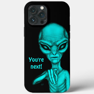 Bad Alien , You're next ! iPhone 13 Pro Max Case