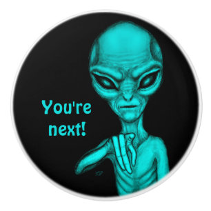 Bad Alien , You're next ! Ceramic Knob