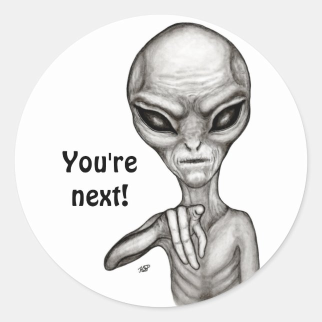 Bad Alien , You're next ! Classic Round Sticker (Front)