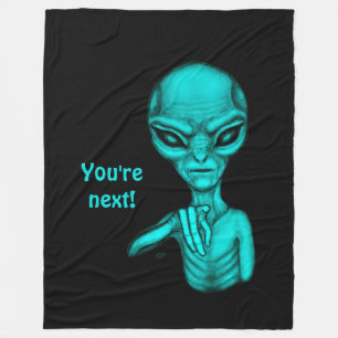 Bad Alien , You're next ! Fleece Blanket