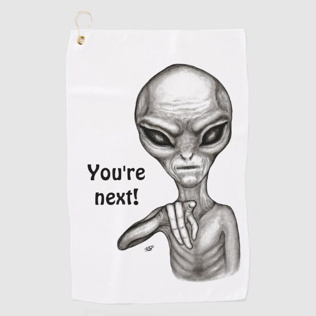 Bad Alien , You're next ! Golf Towel (Front)