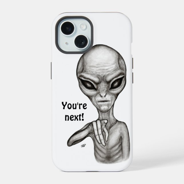 Bad Alien , You're next ! iPhone 15 Case (Back)
