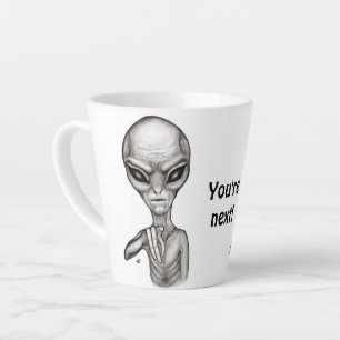 Bad Alien , You're next ! Latte Mug