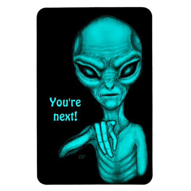 Bad Alien , You're next ! Magnet (Vertical)
