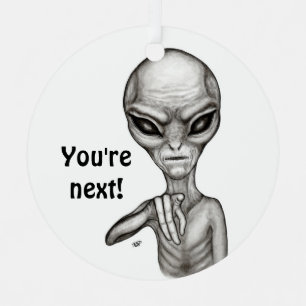 Bad Alien , You're next ! Metal Tree Decoration