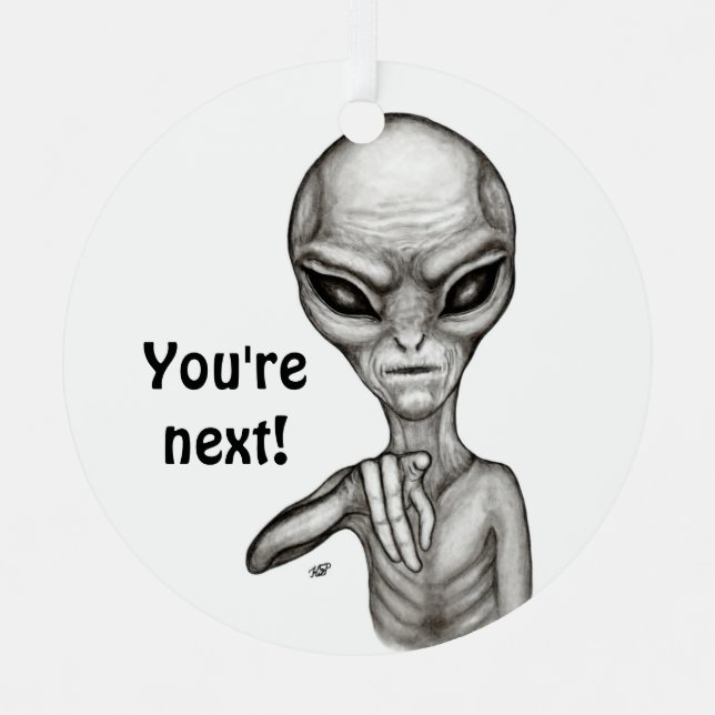 Bad Alien , You're next ! Metal Tree Decoration (Front)