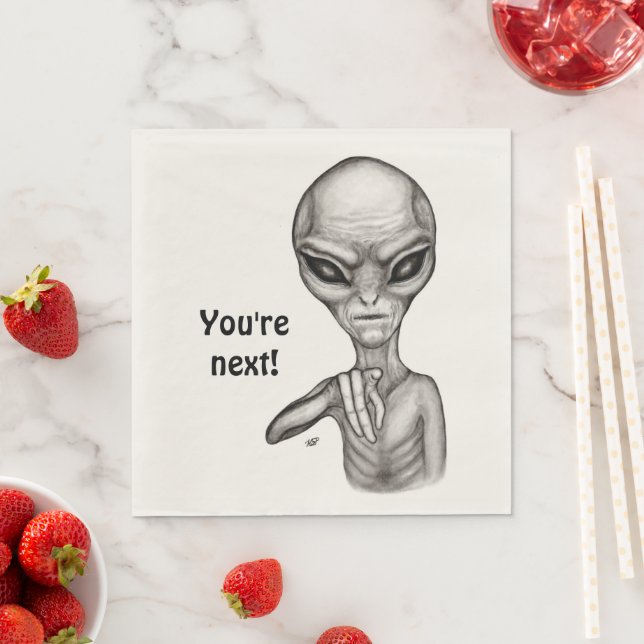 Bad Alien , You're next ! Napkins (Insitu)