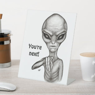 Bad Alien , You're next ! Pedestal Sign
