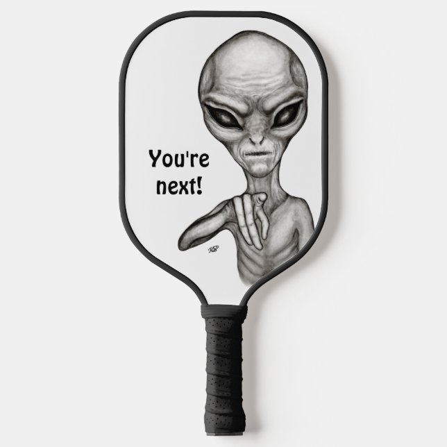 Bad Alien , You're next ! Pickleball Paddle (Front)