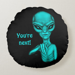 Bad Alien , You're next ! Round Cushion