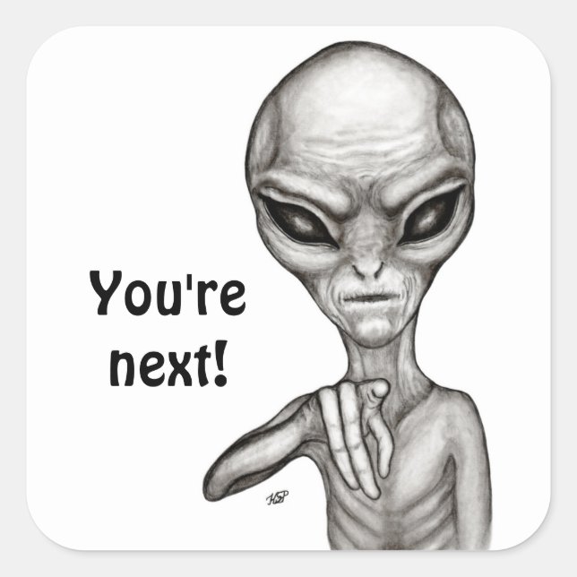 Bad Alien , You're next ! Square Sticker (Front)