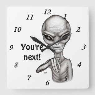 Bad Alien , You're next ! Square Wall Clock
