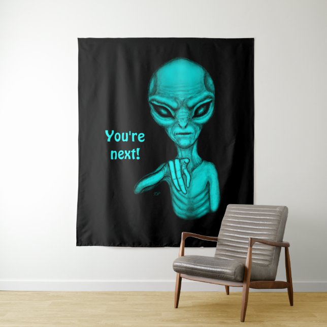 Bad Alien , You're next ! Tapestry (In Situ)