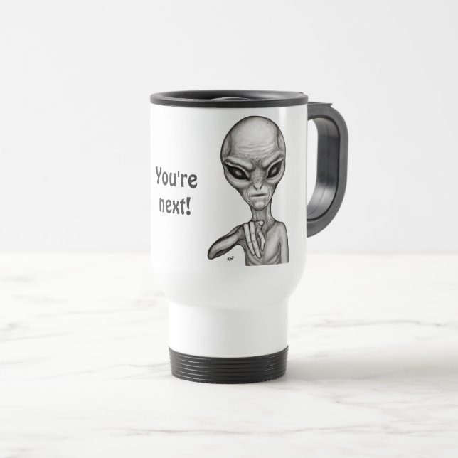 Bad Alien , You're next ! Travel Mug (Front Right)