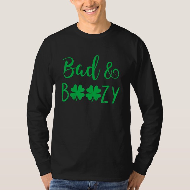 Bad And Boozy Shirt Funny Drinking Patrick's Day (Front)