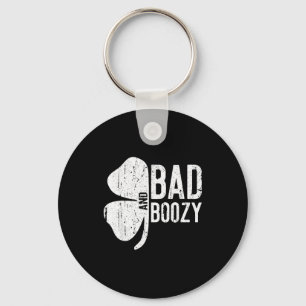 Bad And Boozy Shirt Irish Men Women St Patricks Da Key Ring