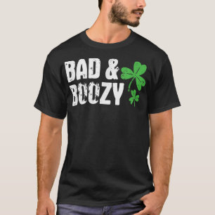 Bad And Boozy St Patricks Day Funny Irish Shamrock T-Shirt