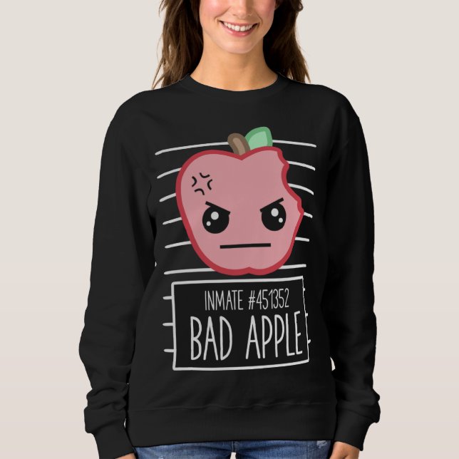 Bad Apple Mugshot Silly Sarcastic Pun Bad Attitude Sweatshirt (Front)