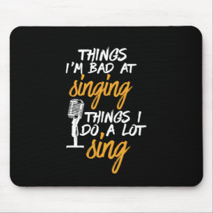 Bad At Singing Funny Karaoke Singer Artist Mouse Pad