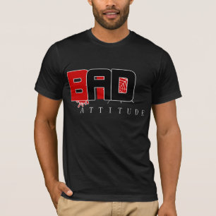 Bad Attitude Shirt