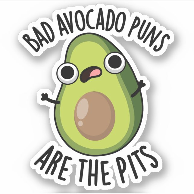 Bad Avocado Puns Are The Pits Funny Fruit Pun  (Front)