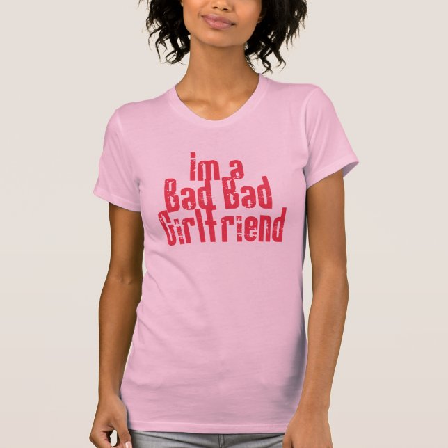 Bad Bad Girlfriend T-Shirt (Front)