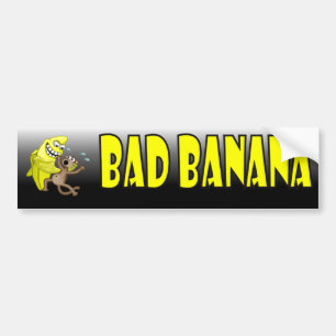 bad banana bumper sticker
