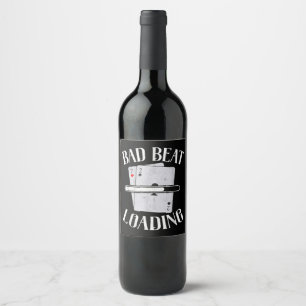 Bad Beat Loading Texas Holdem Casino Funny Poker Wine Label