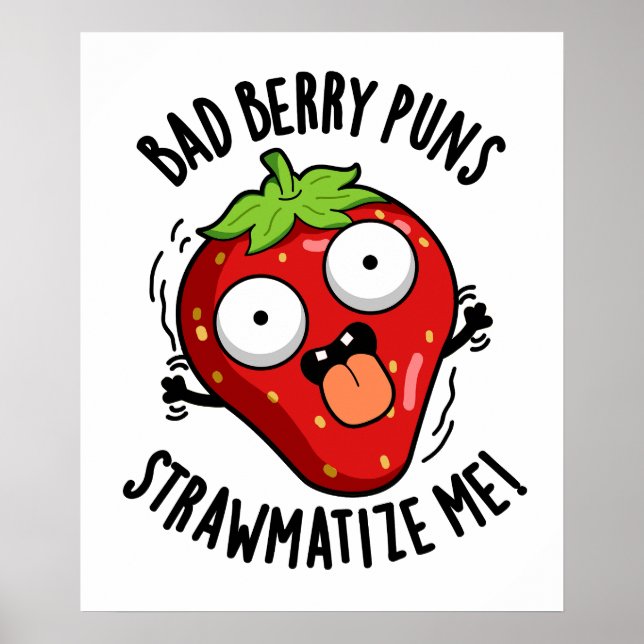 Bad Berry Puns Straw-matize Me Strawberry Pun Poster (Front)