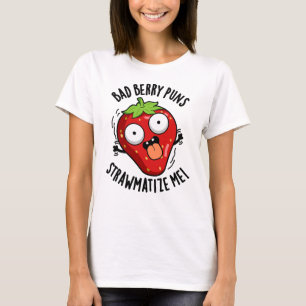Bad Berry Puns Straw-matize Me Strawberry Pun T-Shirt
