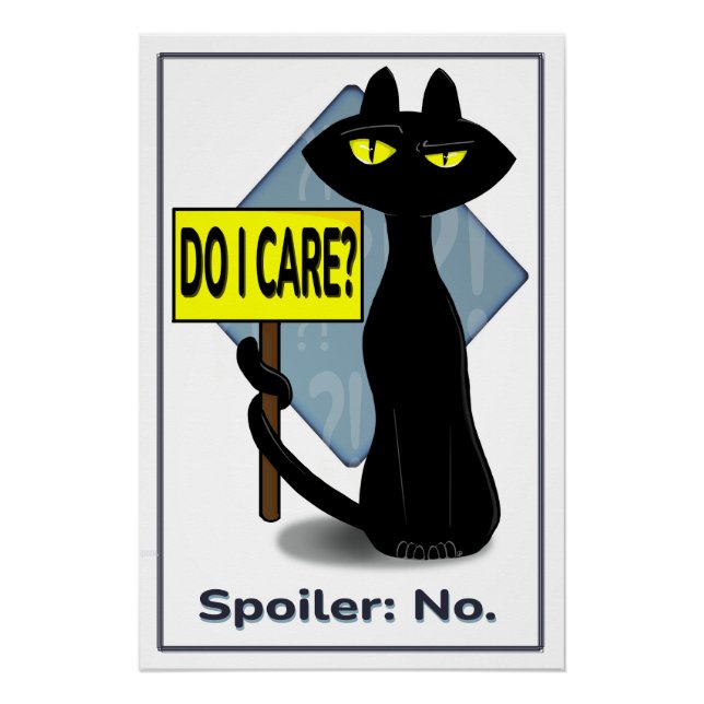 Bad Boogie Funny Posters - Do I care? sign (Front)