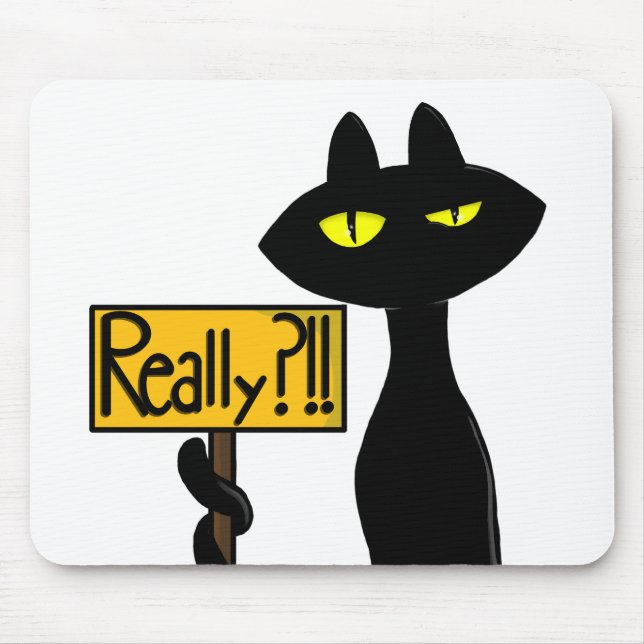 Bad Boogie - The Cat - "Really?!!"  Mouse pads (Front)