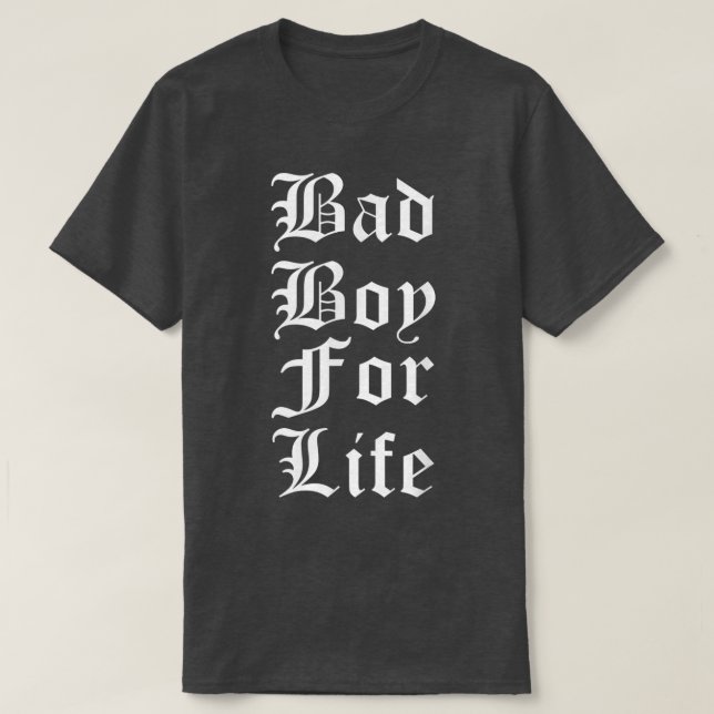 Bad Boy For Life Funny Trending  T-Shirt (Design Front)