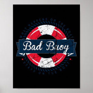 Bad Buoy - Funny Boating Sailing Nautical Theme Poster