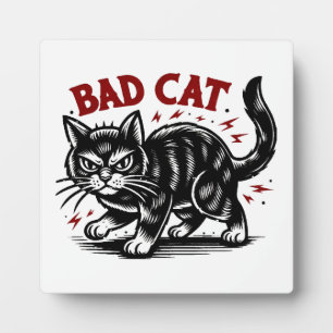Bad Cat Plaque