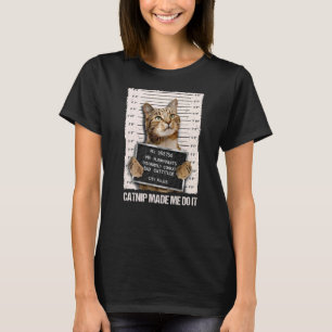 Bad Cat Prison Jail Catnip Made Me Do It Prisoner T-Shirt
