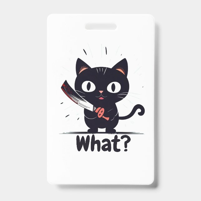 Bad Cat - What? ID Badge (Front)