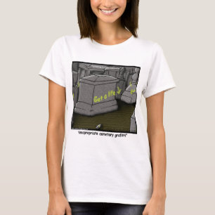 Bad Cemetary Grafitti Funny T-Shirt