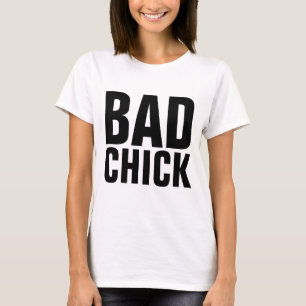 BAD CHICK Ladies T-Shirts