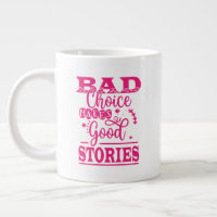 Bad Choice Makes Good Stories