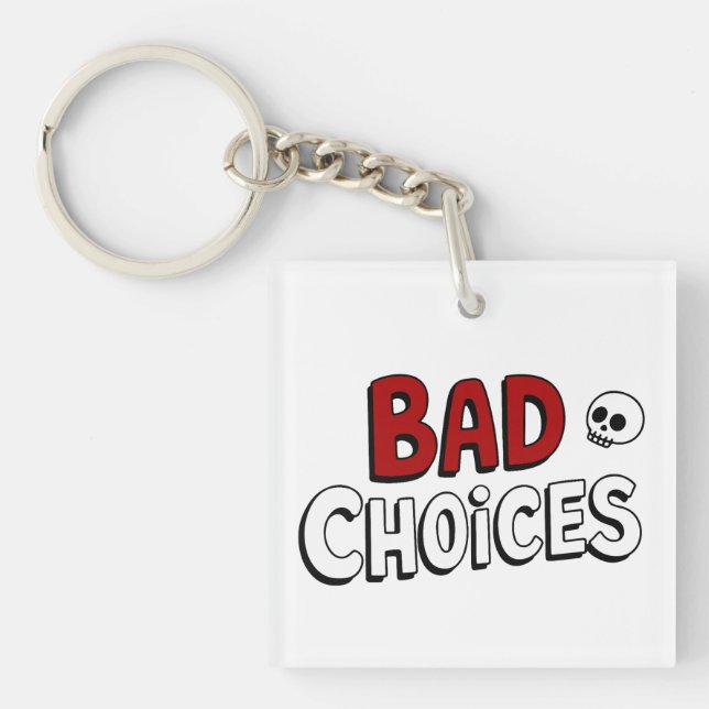 Bad Choices Key Ring (Front)