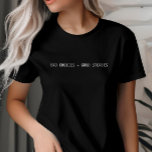Bad Choices Make Good Stories, Custom Minimalist T-Shirt<br><div class="desc">Bad Choices = Good Stories t-shirt. It makes a fantastic gift.</div>