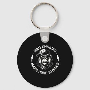 Bad Choices Make Good Stories Funny Gorilla Ape Co Key Ring