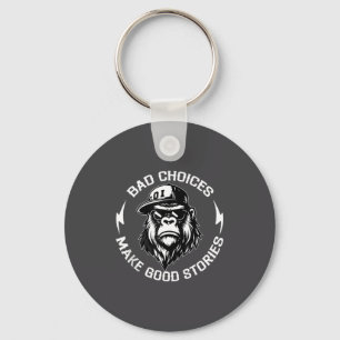 Bad Choices Make Good Stories Funny Gorilla Ape Co Key Ring