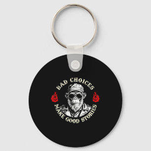 Bad Choices Make Good Stories Funny Monkey (on Bac Key Ring