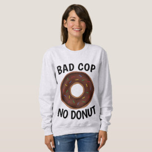BAD COP NO DONUT Funny T-shirts